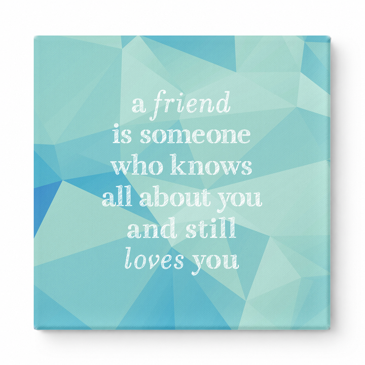A Friend Is Someone Who Knows All About You and Still Loves You — Geometric Low-Poly