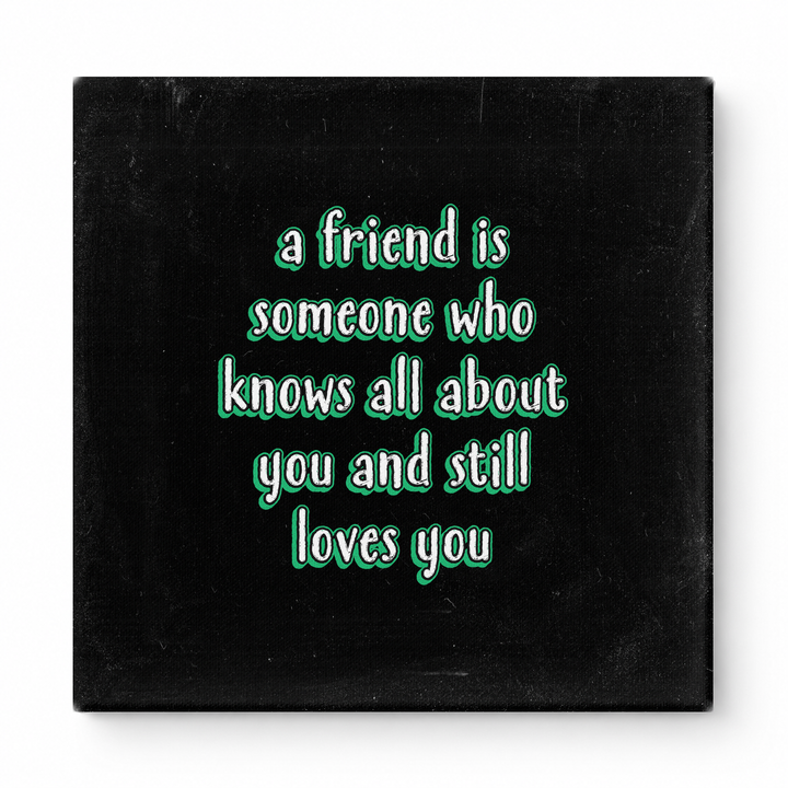 A Friend Is Someone Who Knows All About You and Still Loves You — Geometric Low-Poly
