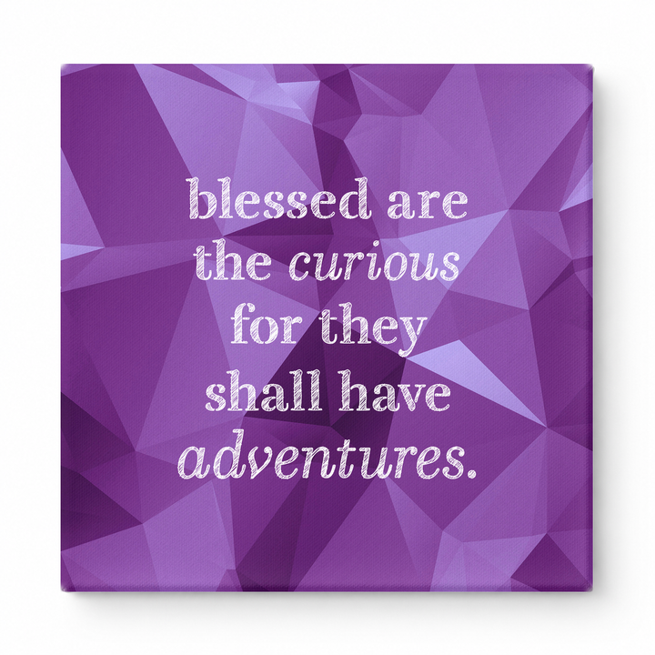 Blessed Are the Curious for They Shall Have Adventures — Geometric Low-Poly