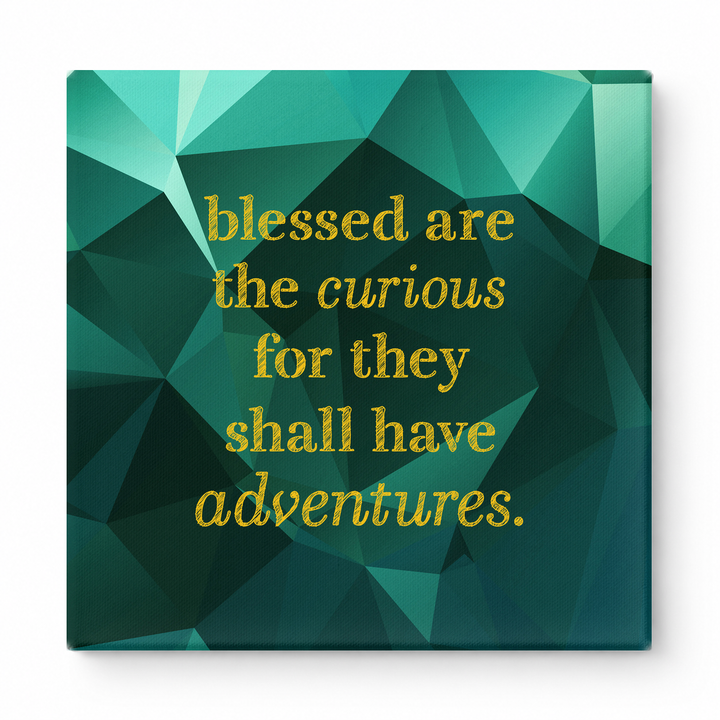 Blessed Are the Curious for They Shall Have Adventures — Geometric Low-Poly