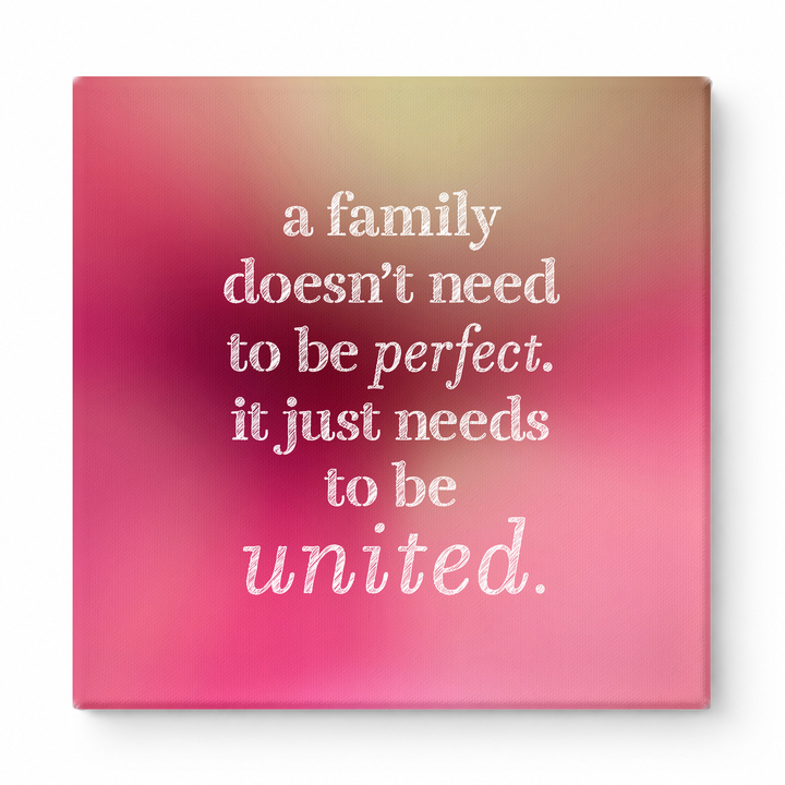 A Family Doesn't Need to Be Perfect. It Just Needs to Be United — Soft Gradient Blur