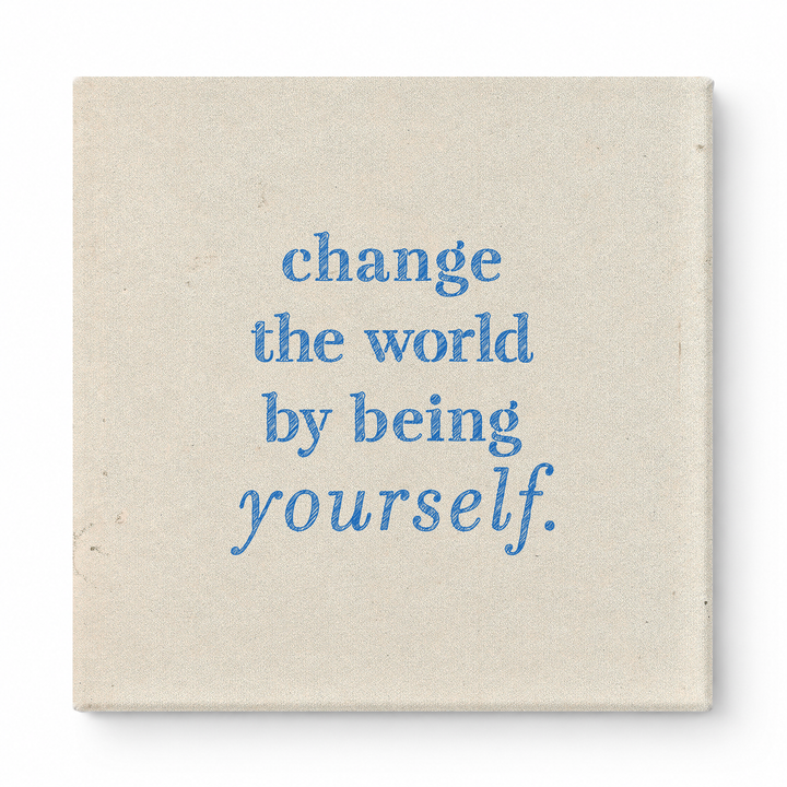 Change the World by Being Yourself — Worn Fabric Texture