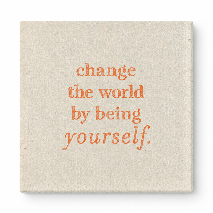 Change the World by Being Yourself — Worn Fabric Texture