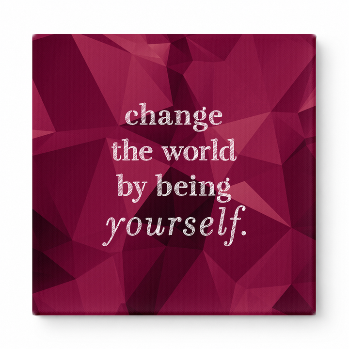 Change the World by Being Yourself — Worn Fabric Texture