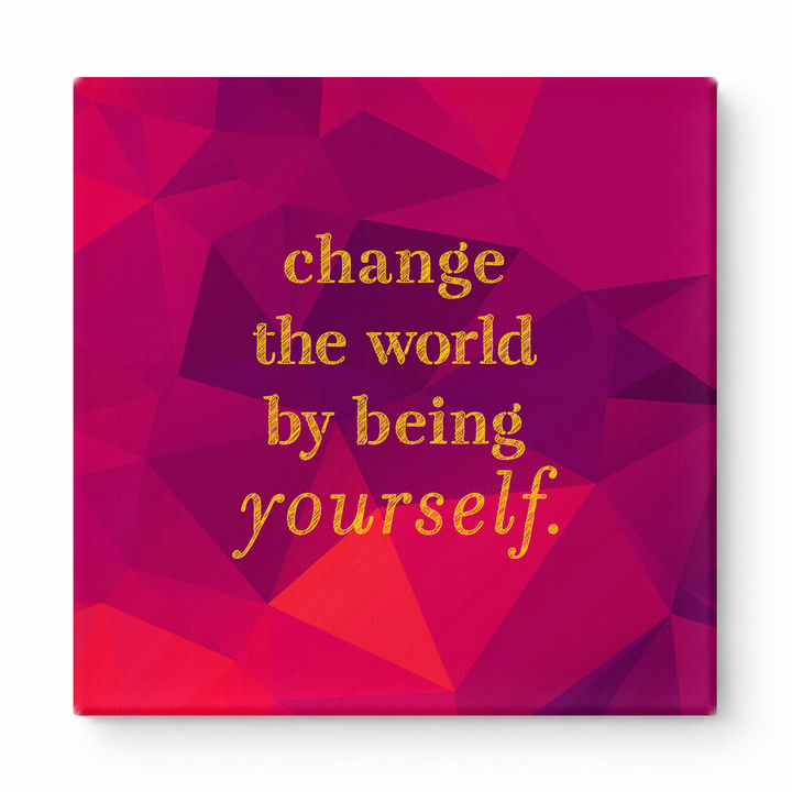 Change the World by Being Yourself — Worn Fabric Texture
