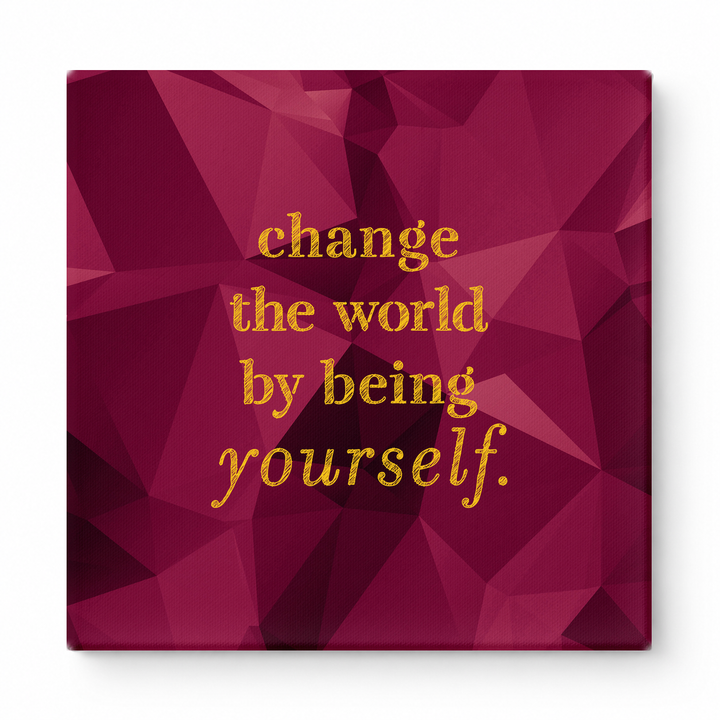 Change the World by Being Yourself — Worn Fabric Texture