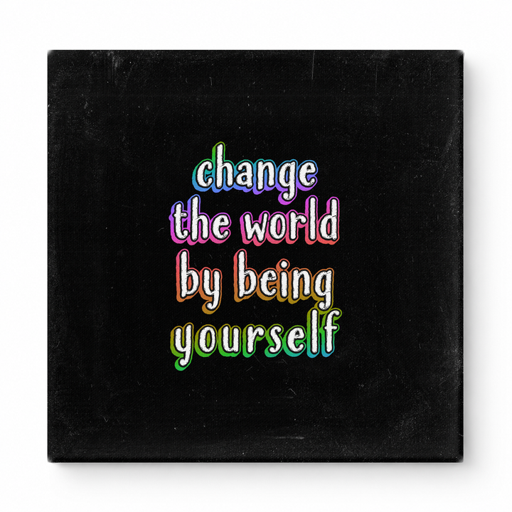 Change the World by Being Yourself — Worn Fabric Texture
