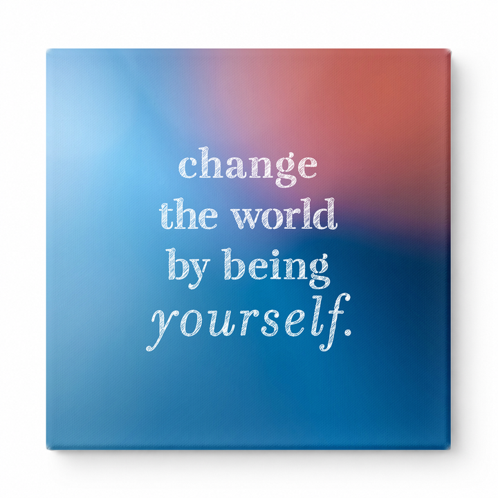 Change the World by Being Yourself — Worn Fabric Texture