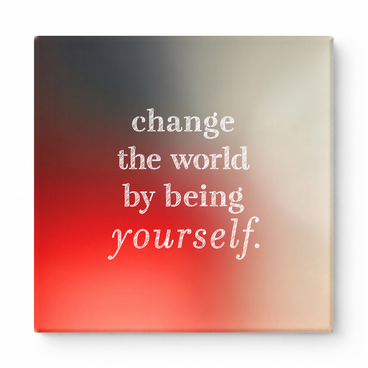 Change the World by Being Yourself — Worn Fabric Texture