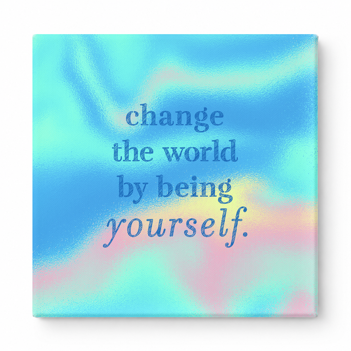 Change the World by Being Yourself — Worn Fabric Texture