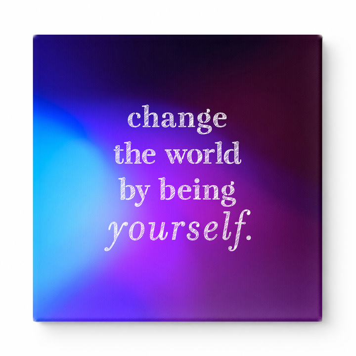 Change the World by Being Yourself — Worn Fabric Texture