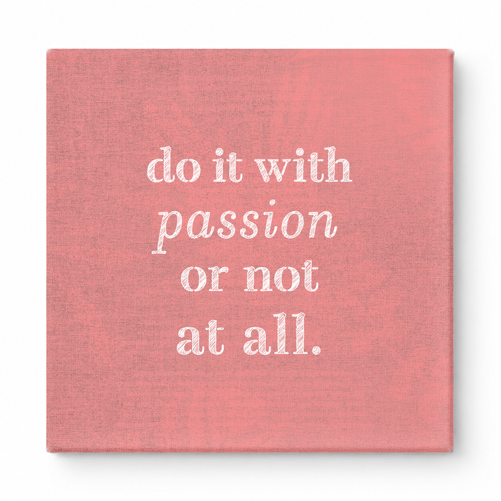 Do It with Passion or Not at All — Distressed Linen Texture
