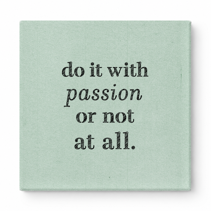 Do It with Passion or Not at All — Distressed Linen Texture