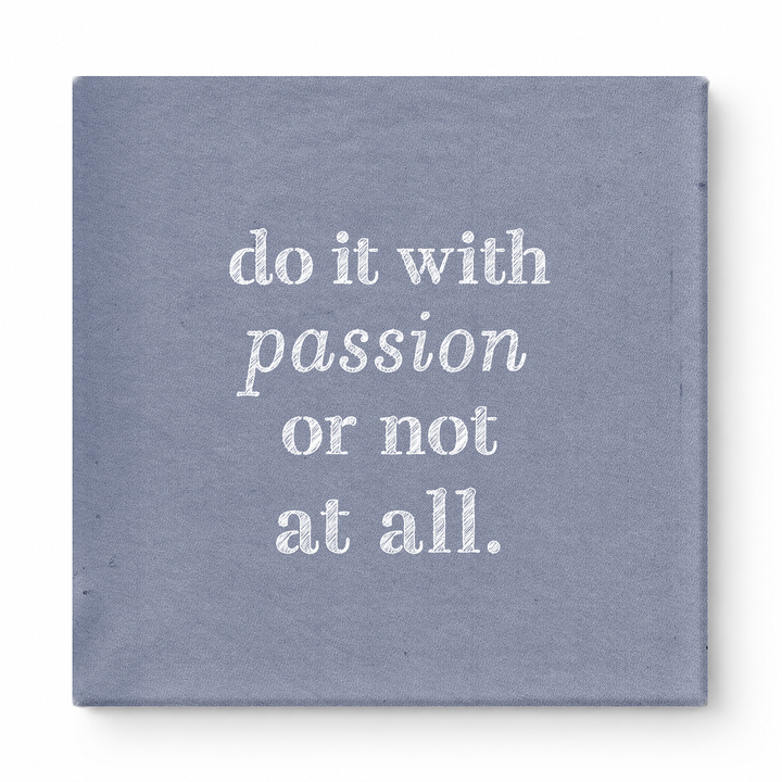 Do It with Passion or Not at All — Distressed Linen Texture