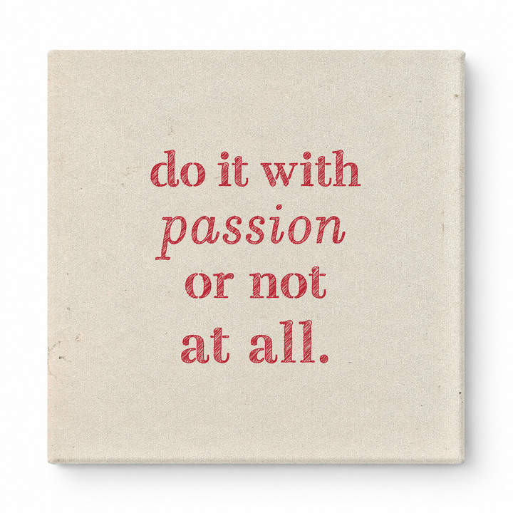 Do It with Passion or Not at All — Distressed Linen Texture