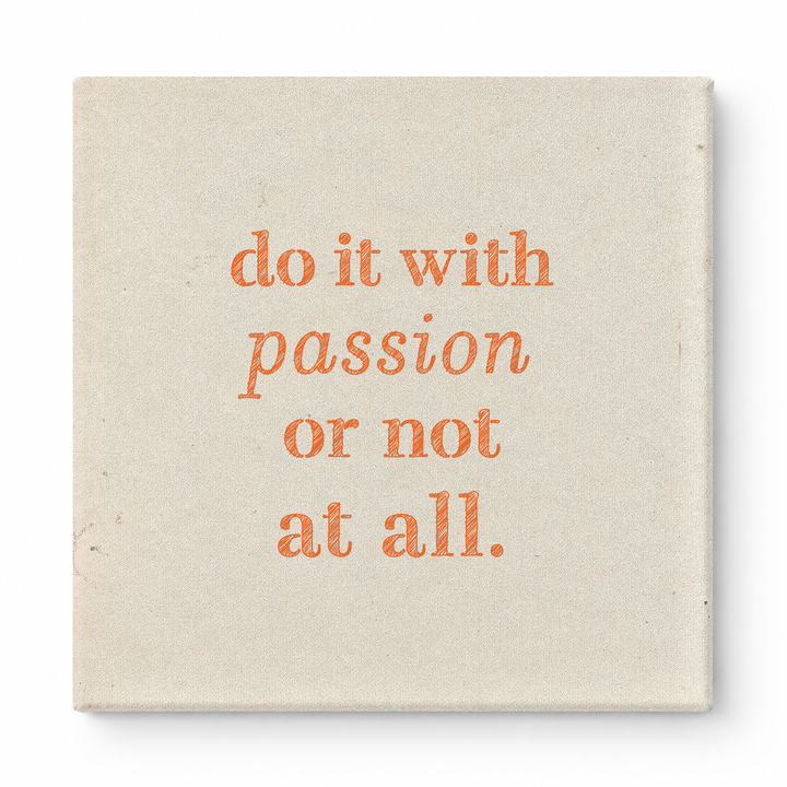 Do It with Passion or Not at All — Distressed Linen Texture