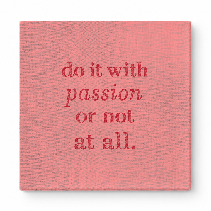 Do It with Passion or Not at All — Distressed Linen Texture