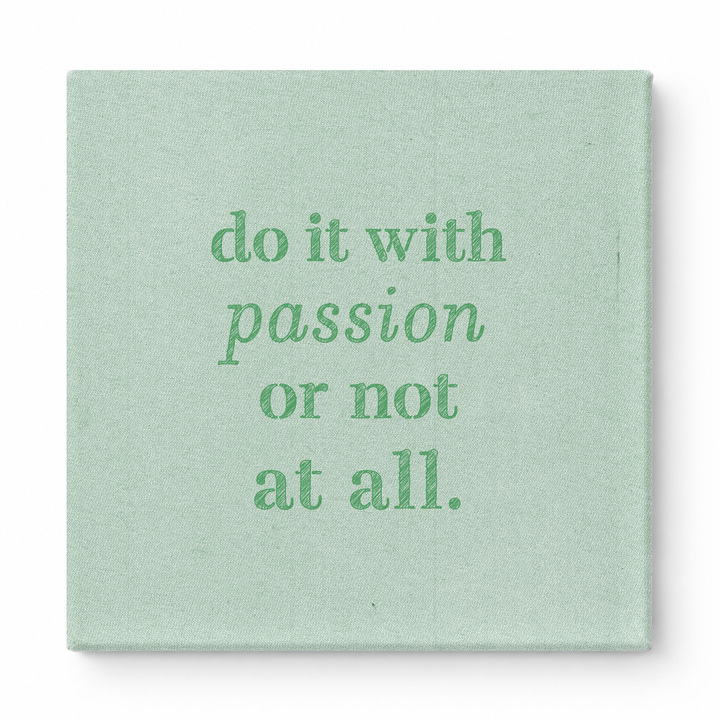 Do It with Passion or Not at All — Distressed Linen Texture