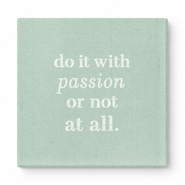 Do It with Passion or Not at All — Distressed Linen Texture