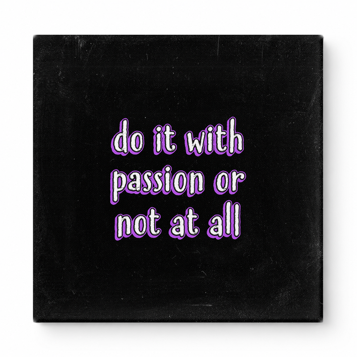 Do It with Passion or Not at All — Distressed Linen Texture