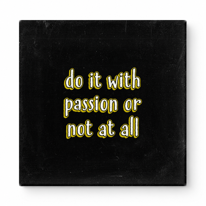 Do It with Passion or Not at All — Distressed Linen Texture