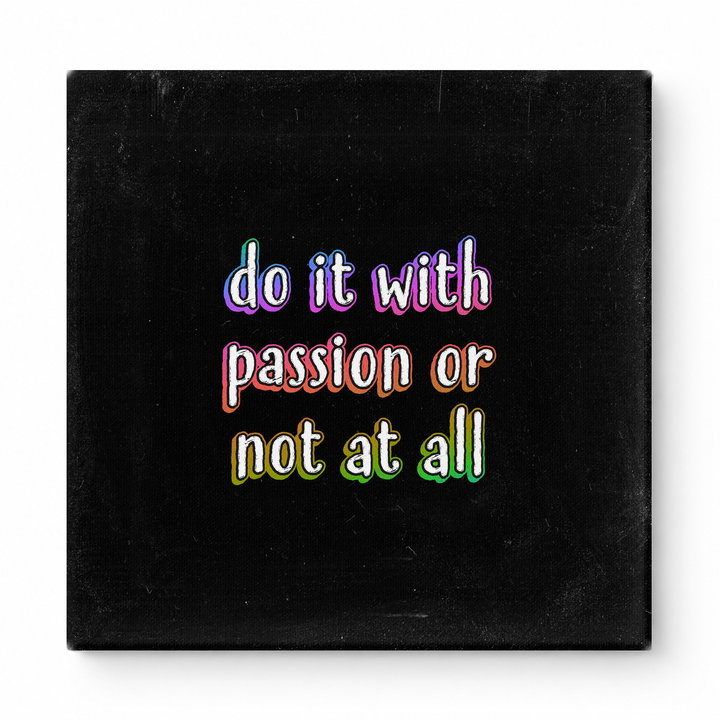 Do It with Passion or Not at All — Distressed Linen Texture