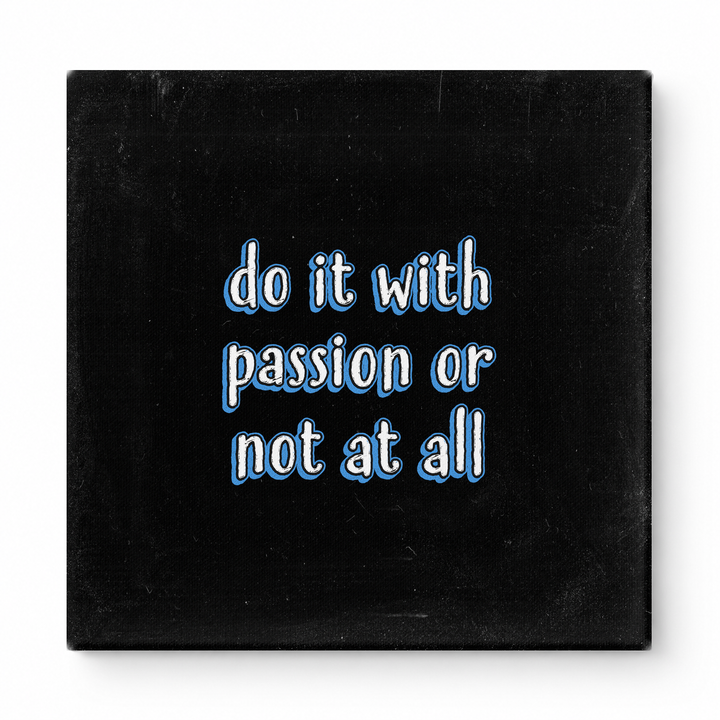 Do It with Passion or Not at All — Distressed Linen Texture