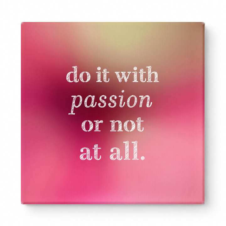 Do It with Passion or Not at All — Distressed Linen Texture