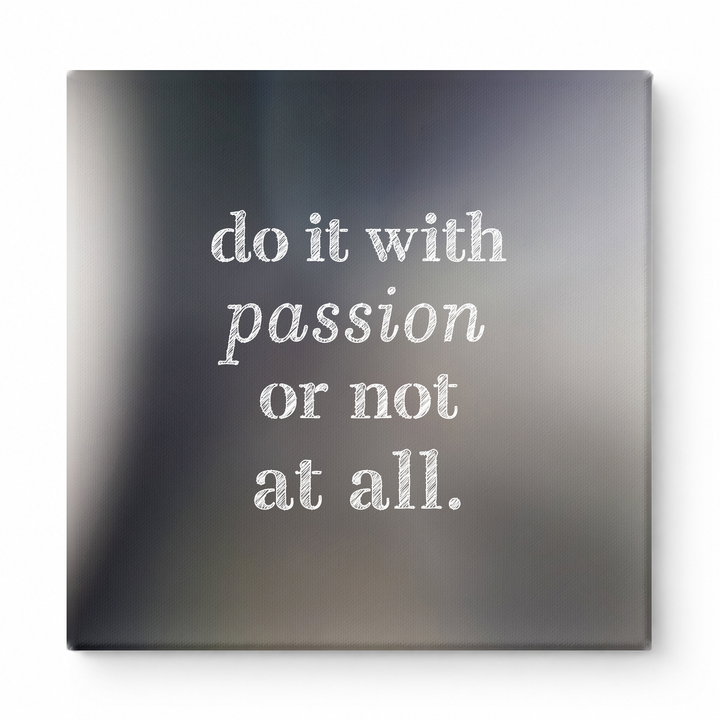 Do It with Passion or Not at All — Distressed Linen Texture