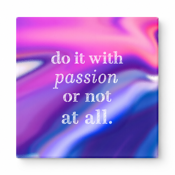 Do It with Passion or Not at All — Distressed Linen Texture
