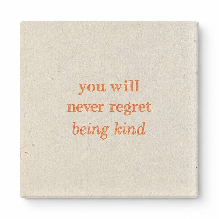 You Will Never Regret Being Kind — Watercolor Wash