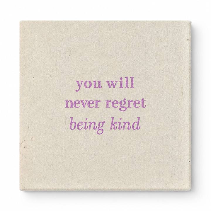 You Will Never Regret Being Kind — Watercolor Wash