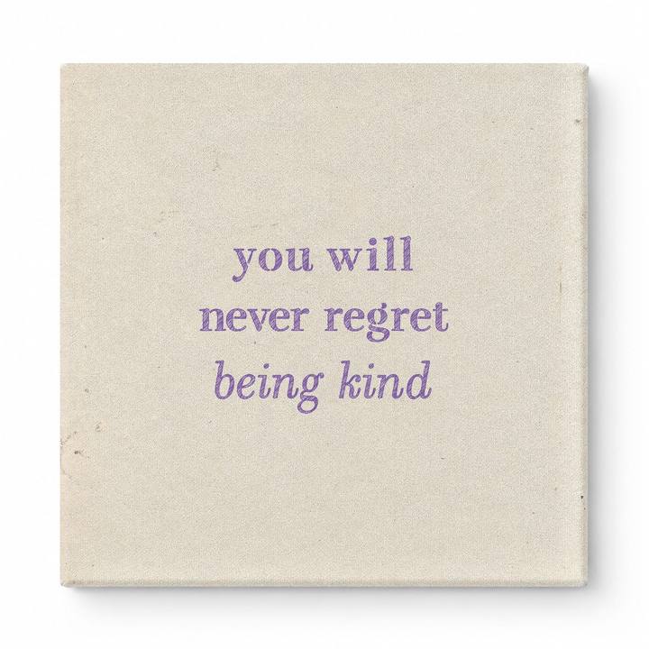 You Will Never Regret Being Kind — Watercolor Wash