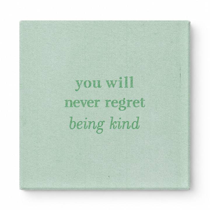 You Will Never Regret Being Kind — Watercolor Wash