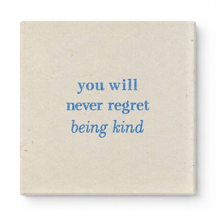 You Will Never Regret Being Kind — Watercolor Wash