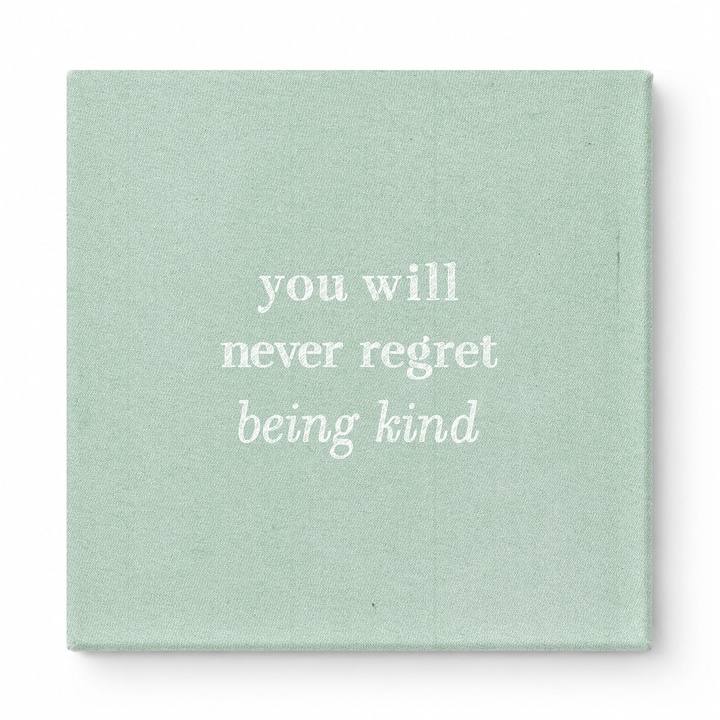 You Will Never Regret Being Kind — Watercolor Wash