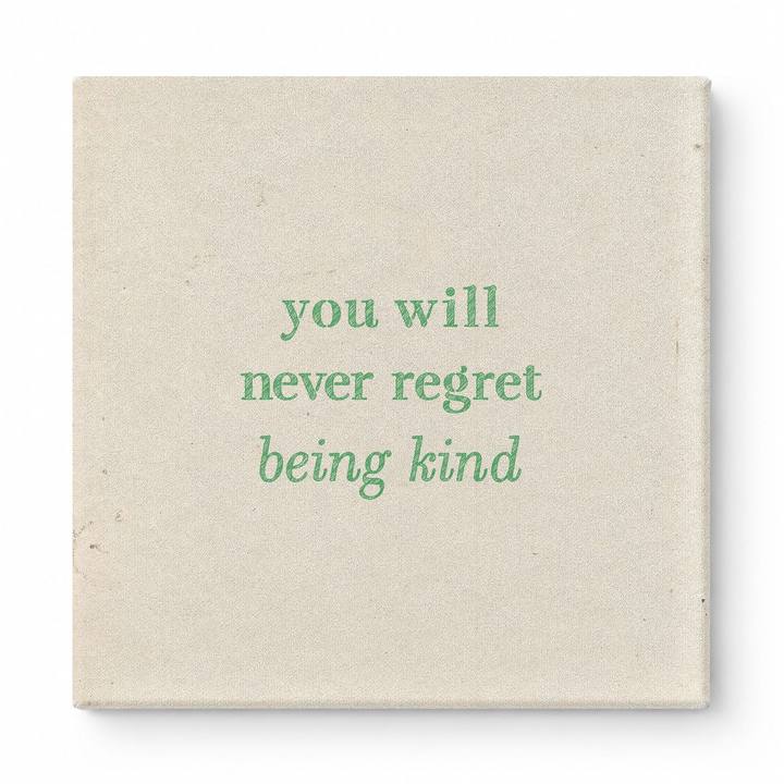 You Will Never Regret Being Kind — Watercolor Wash