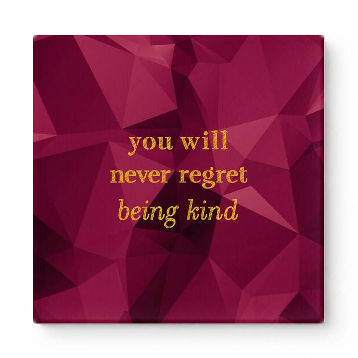 You Will Never Regret Being Kind — Watercolor Wash