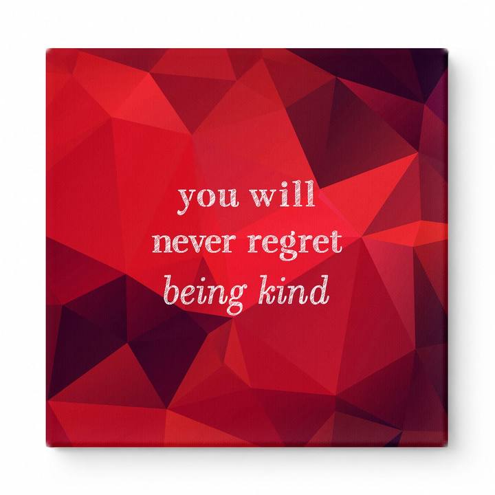 You Will Never Regret Being Kind — Watercolor Wash