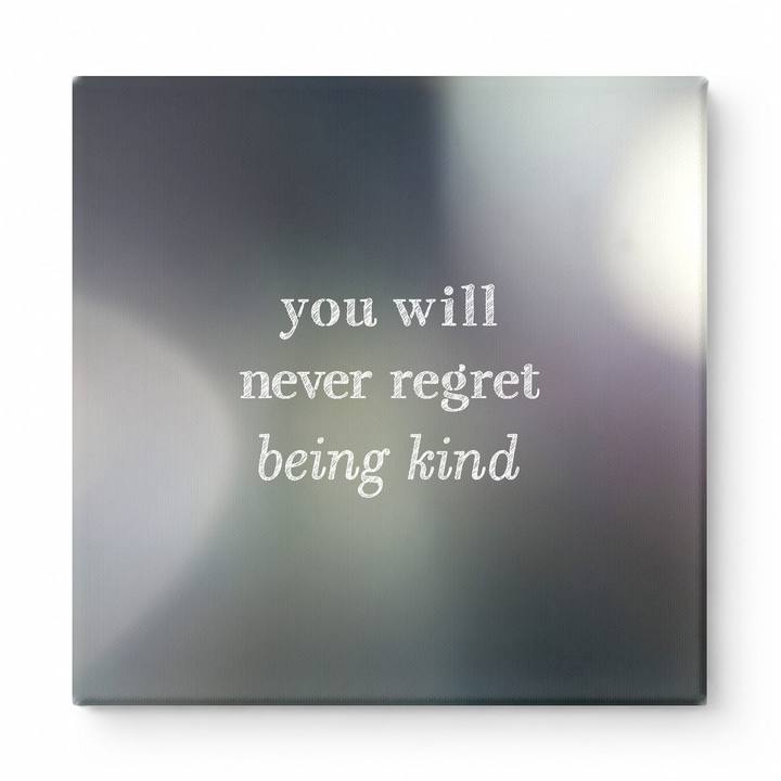 You Will Never Regret Being Kind — Watercolor Wash