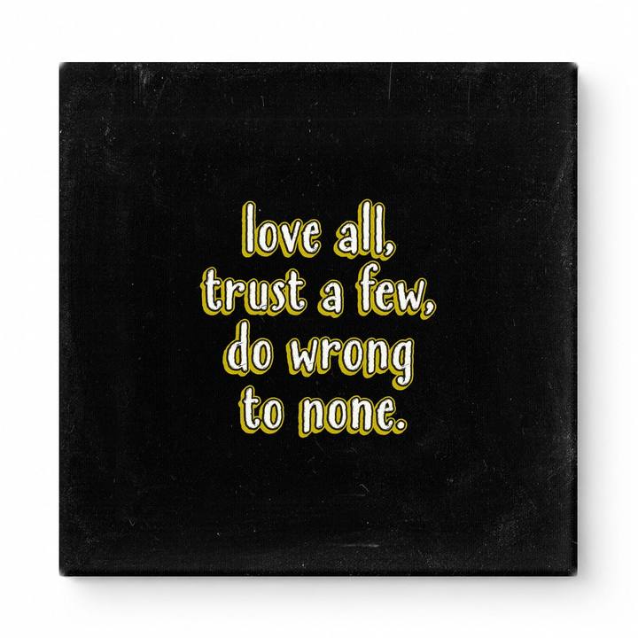 Love All, Trust a Few, Do Wrong to None — Chalkboard Lettering