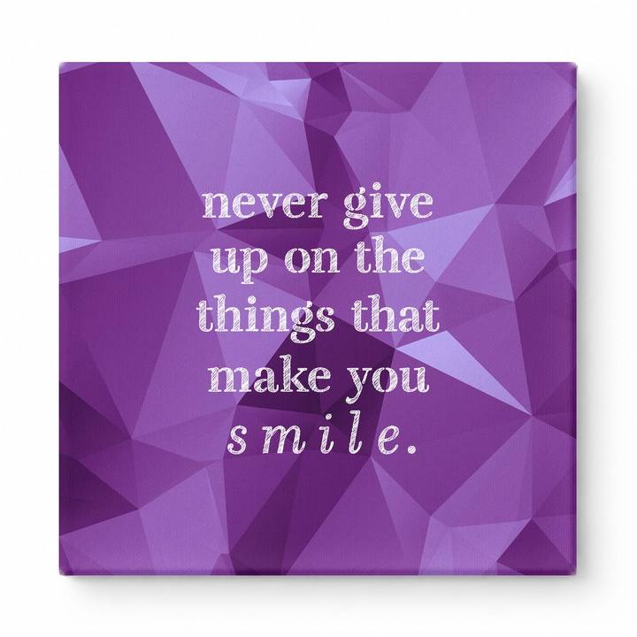 Never Give up on the Things That Make You Smile — Distressed Chalkboard
