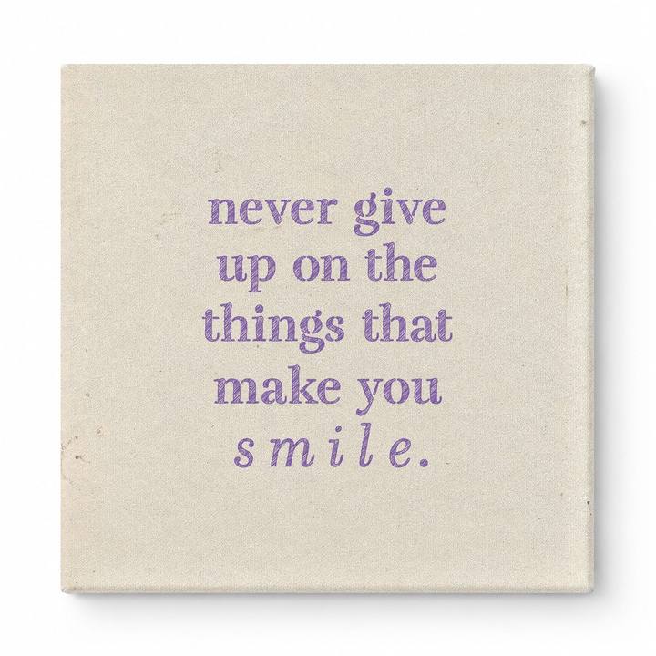 Never Give up on the Things That Make You Smile — Distressed Chalkboard