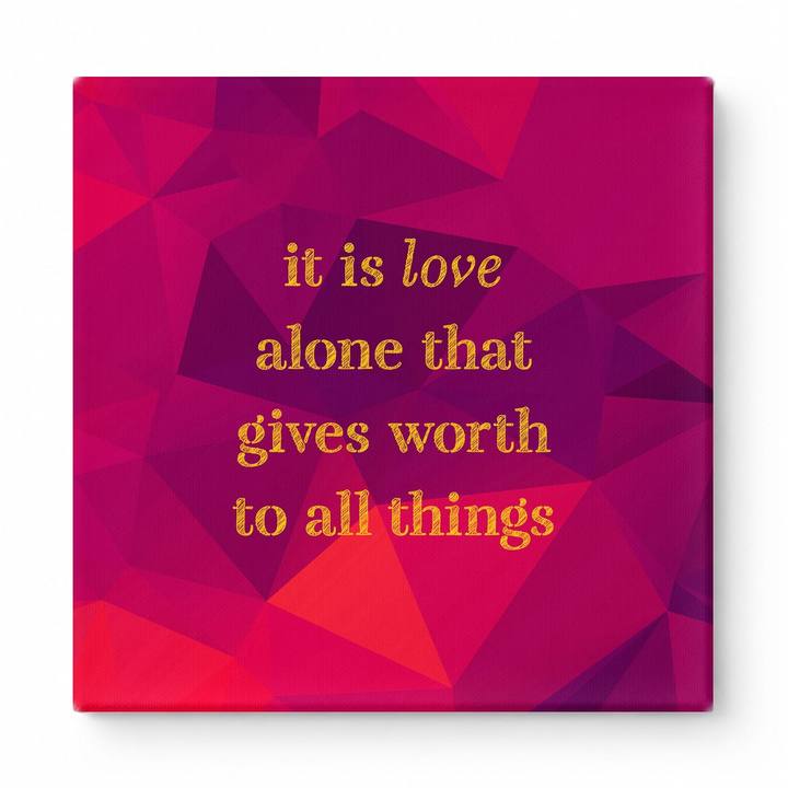 It Is Love Alone That Gives Worth to All Things — Chalkboard Lettering