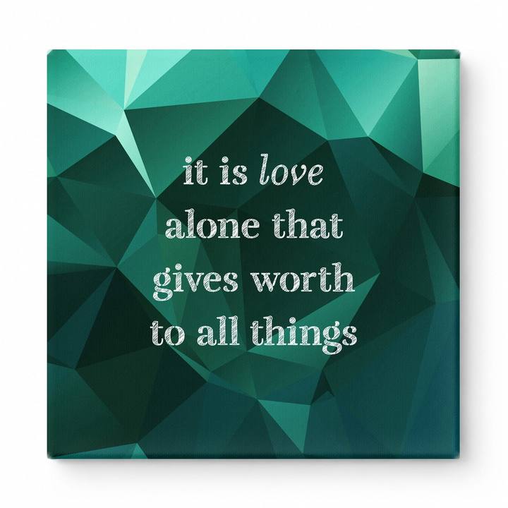 It Is Love Alone That Gives Worth to All Things — Chalkboard Lettering