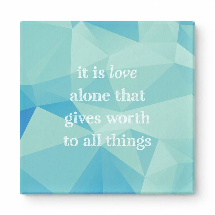 It Is Love Alone That Gives Worth to All Things — Chalkboard Lettering