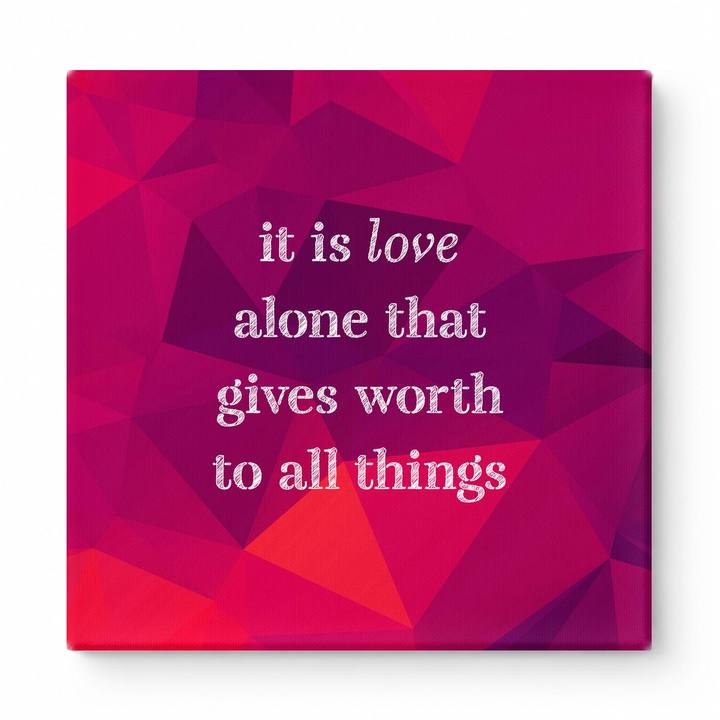 It Is Love Alone That Gives Worth to All Things — Chalkboard Lettering