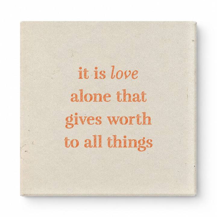 It Is Love Alone That Gives Worth to All Things — Chalkboard Lettering