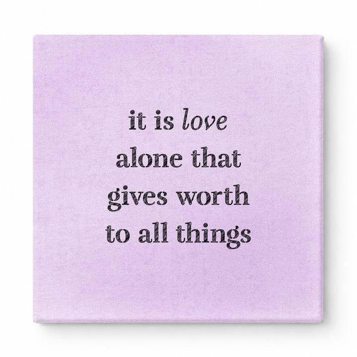 It Is Love Alone That Gives Worth to All Things — Chalkboard Lettering