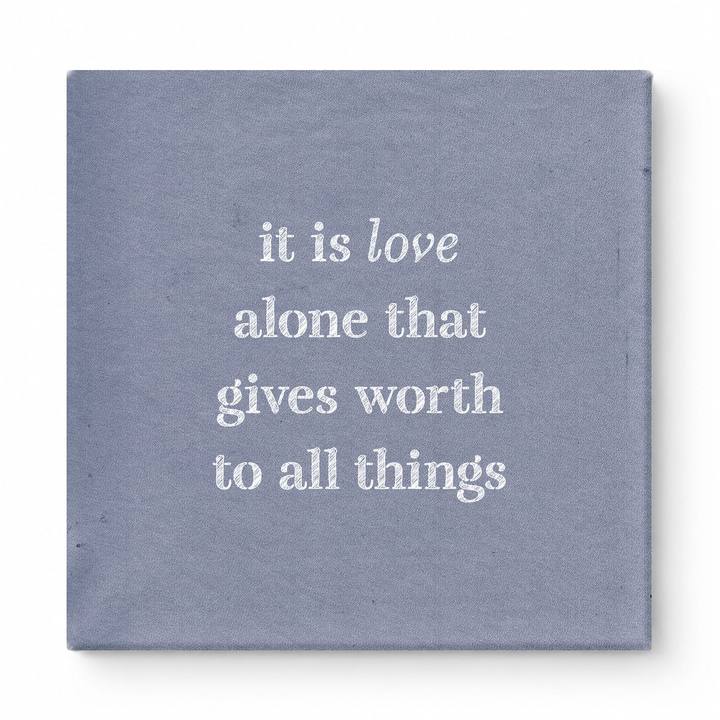 It Is Love Alone That Gives Worth to All Things — Chalkboard Lettering